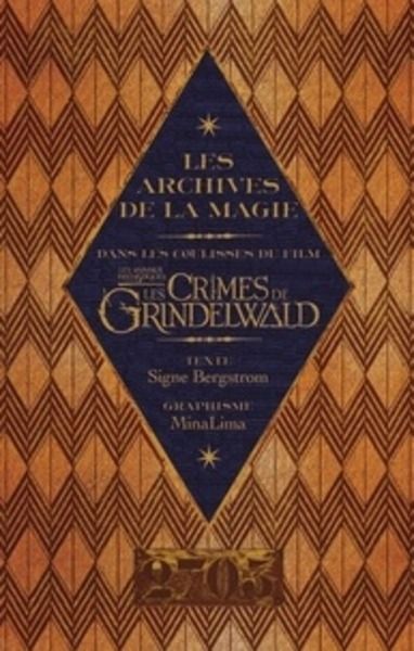 Les Crimes de Grindelwald - Les archives de la magie, dans les coulisses du film