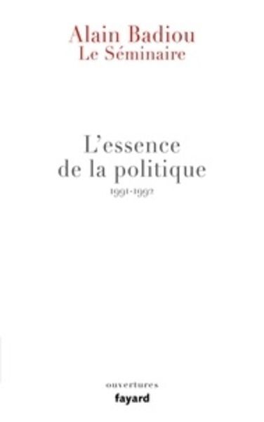 L'essence de la politique - Le Séminaire 1991-1992