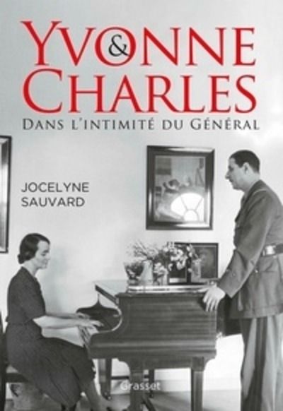 Yvonne et Charles - Dans l'intimité du Général