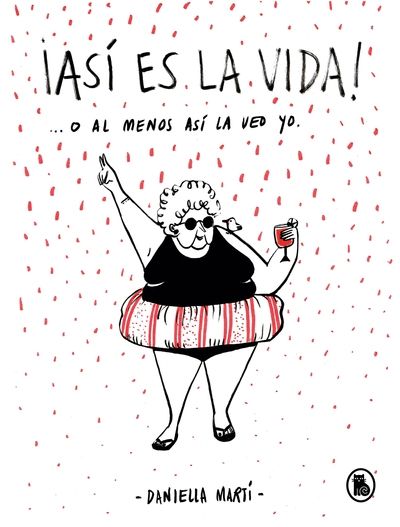 ¡Así es la vida! O al menos así la veo yo...