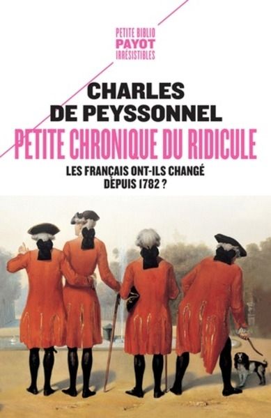 Petite chronique du ridicule - Les Français ont-ils changé depuis 1782 ?