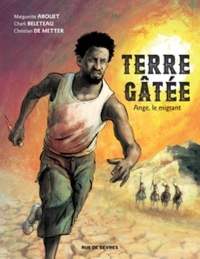 Terre gâtée Tome 1 - Ange, le migrant