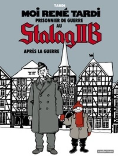 Moi René Tardi, prisonnier de guerre au Stalag IIB Tome 3