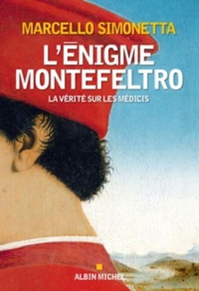 L'Enigme Montefeltro - La vérité sur les Médicis