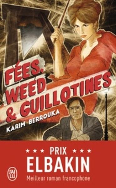 Fées, weed et guillotines - Petite fantaisie pleine d'urbanité