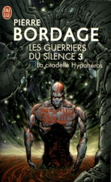 Les Guerriers du Silence Tome 3 La citadelle Hyponéros