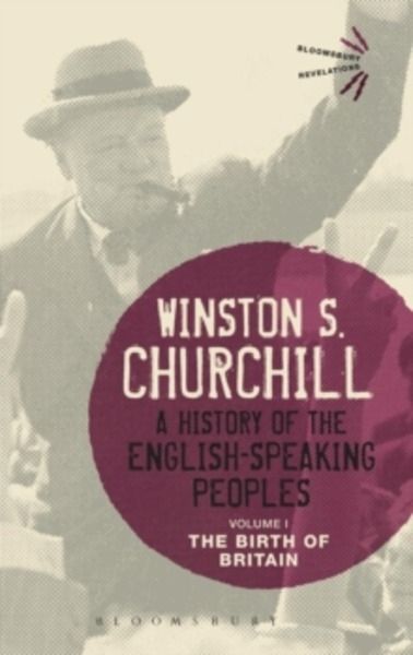 A History of the English-Speaking Peoples Volume I : The Birth of Britain