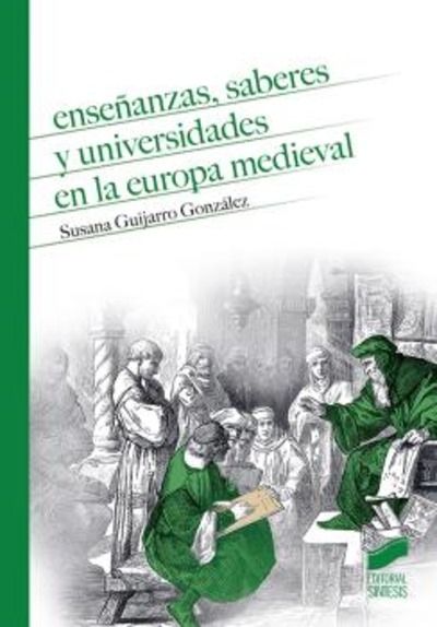 Enseñanzas, saberes y universidades en la Europa medieval