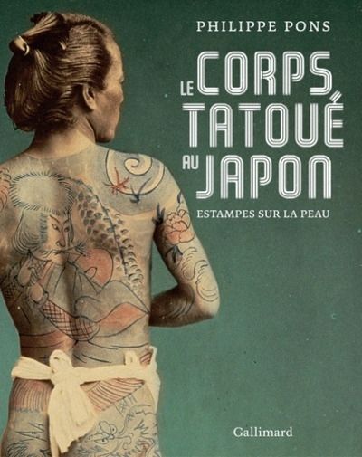 Le corps tatoué au Japon - Estampes sur la peau