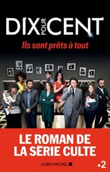 Dix pour cent - Ils sont prêts à tout !