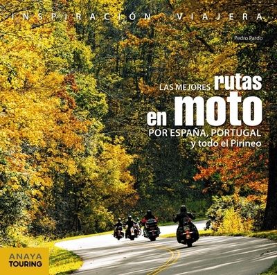 Las mejores rutas en moto por España, Portugal y todo el Pirineo