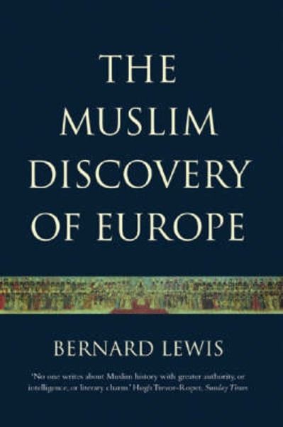 The Muslim Discovery Of Europe