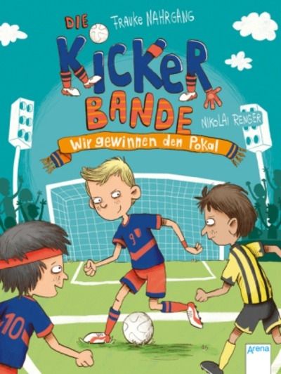 Die Kickerbande - Wir gewinnen den Pokal!