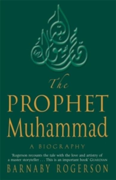 The Prophet Muhammad : A Biography