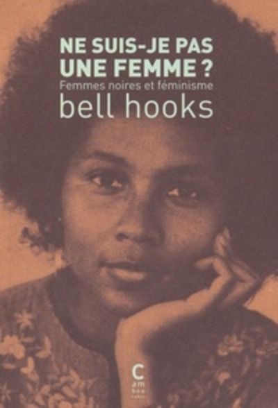 Ne suis-je pas une femme ? - Femmes noires et féminisme