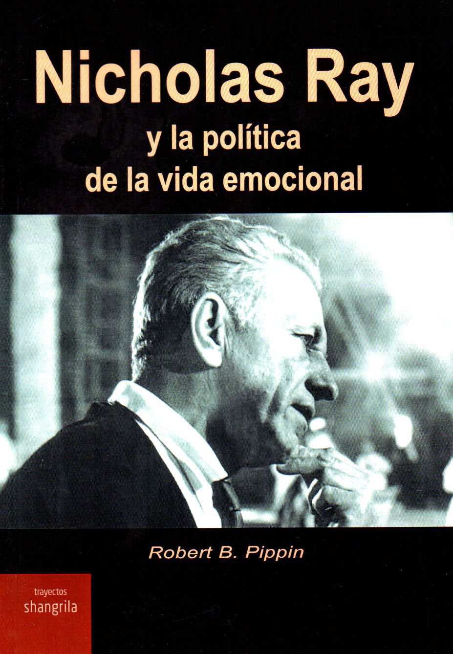 Nicholas Ray y la política de la vida emocional