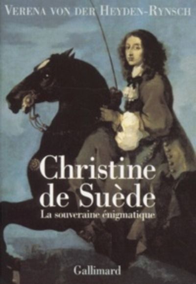 Christine de Suède. La souveraine énigmatique