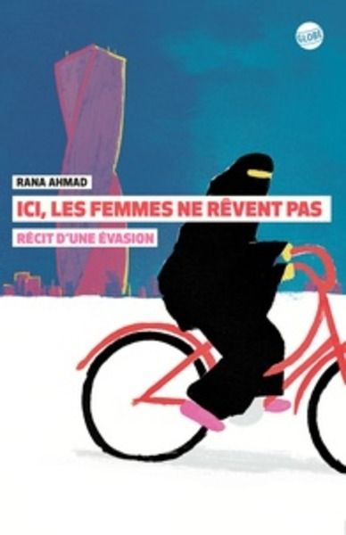 Ici, les femmes ne rêvent pas - Récit d'une évasion