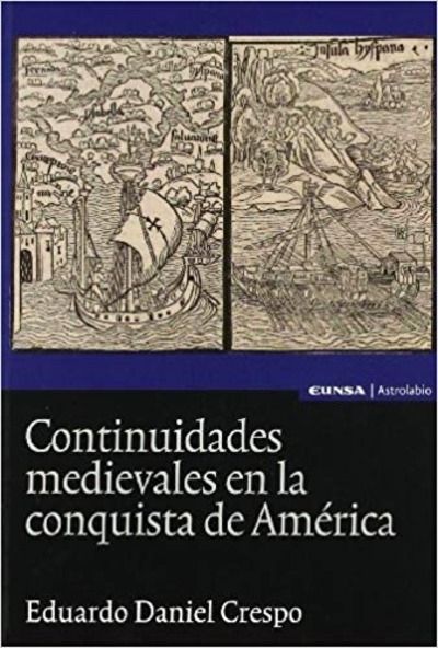 Continuidades medievales en la conquista de América