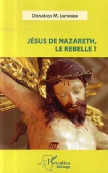 Jésus de Nazareth, le rebelle ?