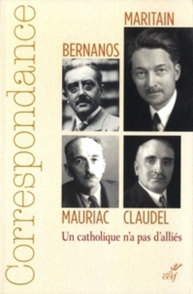 Correspondance Maritain, Mauriac, Claudel, Bernanos