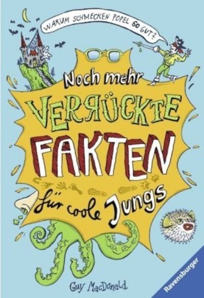 Warum schmecken Popel so gut? Noch mehr verrückte Fakten für coole Jungs