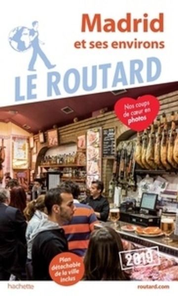 Guide du Routard Madrid et ses environs 2019