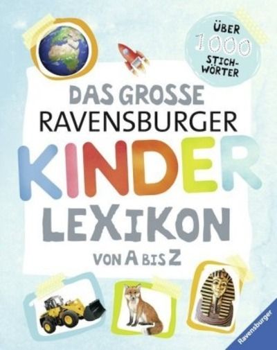 Das grosse Ravensburger Kinderlexikon von A bis Z