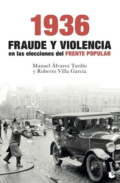 1936. Fraude y violencia en las elecciones del Frente Popular