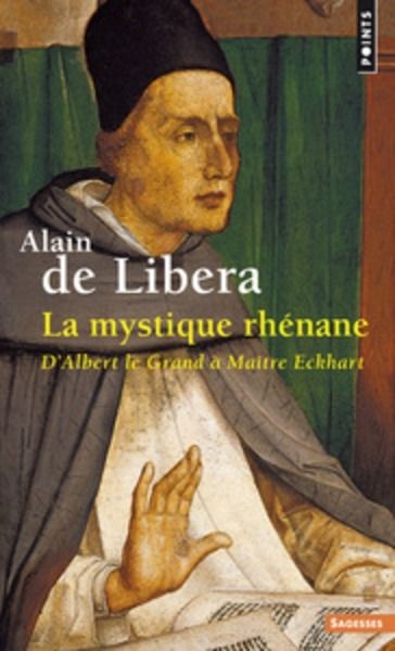 La mysthique rhenane. D'Albert le Grand à Maître Eckhart