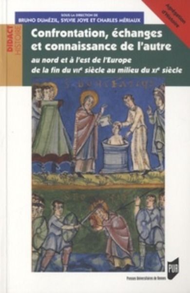 Confrontation, échanges et connaissance de l'autre - Au Nord et à l'Est de l'Europe de la fin du VIIe siècle au