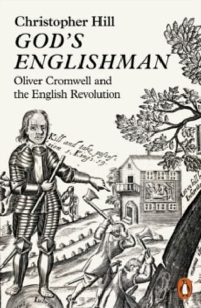 God's Englishman : Oliver Cromwell and the English Revolution