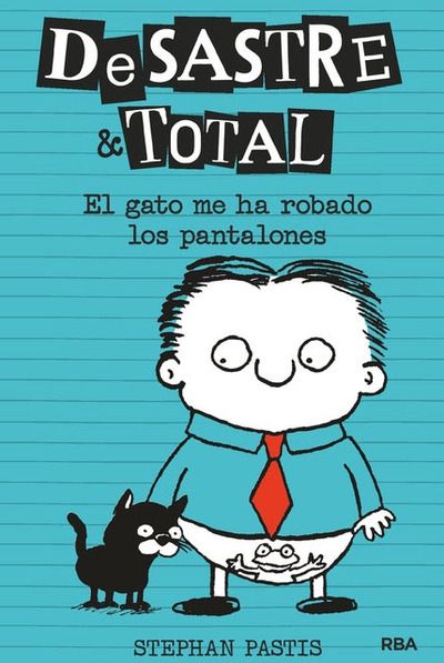 Desastre total 6. El gato me ha robado los pantalones