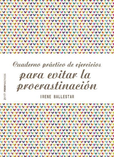 Cuaderno práctico de ejercicios para evitar la procrastinación