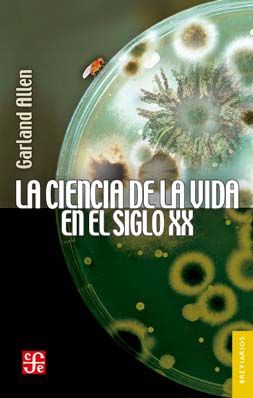 La ciencia de la vida en el siglo XX