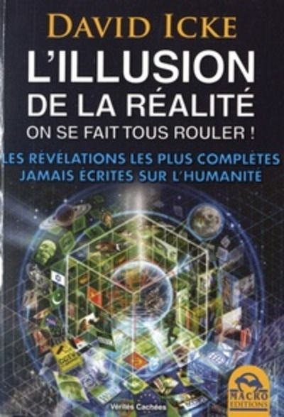 L'illusion de la réalité, on se fait tous rouler !