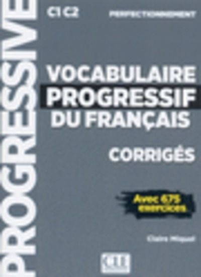 Vocabulaire Progressif Niveau Perfectionnement - Corrigés C1 C2