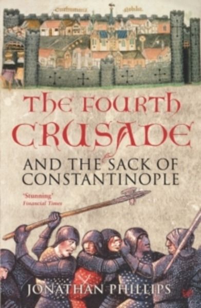 The Fourth Crusade : And the Sack of Constantinople