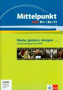 Mittelpunkt Neu B1+/B2/C1 Lehrermaterial + DVD