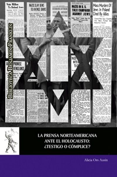 La prensa norteamericana ante el Holocausto: ¿testigo o cómplice?