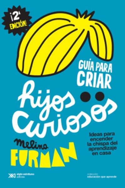 Guía para criar hijos curiosos