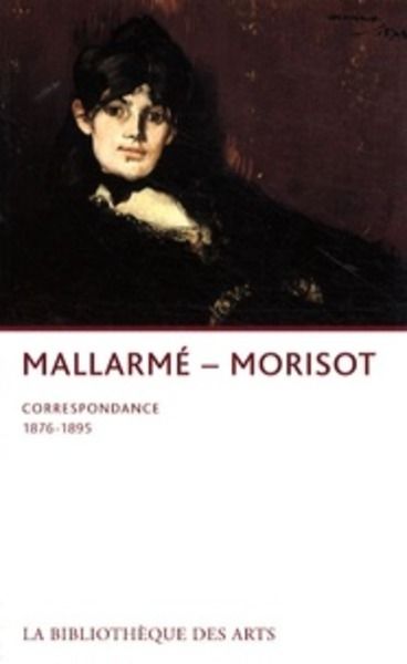 Mallarmé- Morisot - Correspondance 1876-1895