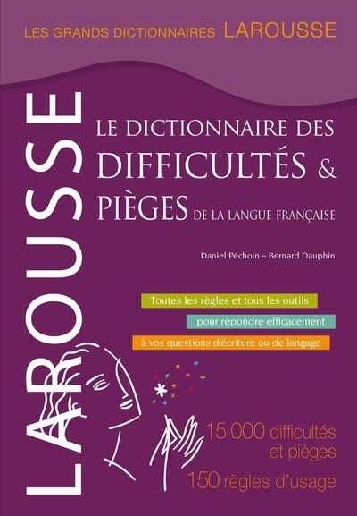 Le dictionnaire des difficultés x{0026} pièges de la langue française