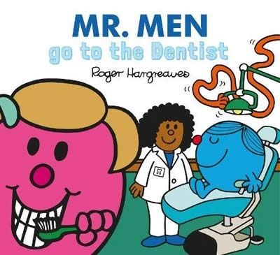 Mr. Men go to the Dentist : Mr. Men and Little Miss Every Day