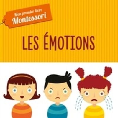 Mon premier livre Montessori : les émotions