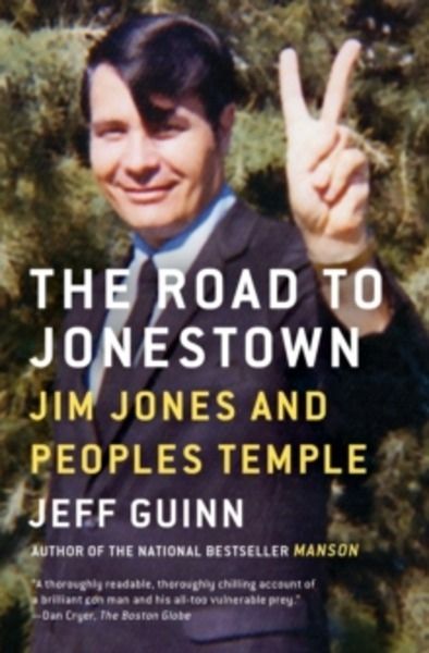 The Road to Jonestown : Jim Jones and Peoples Temple