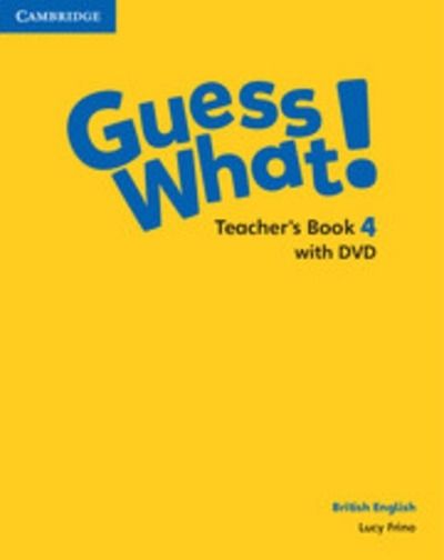 Guess What! Level 4 Teacher's Book with DVD British