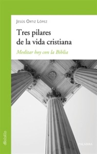 Tres pilares de la vida cristiana