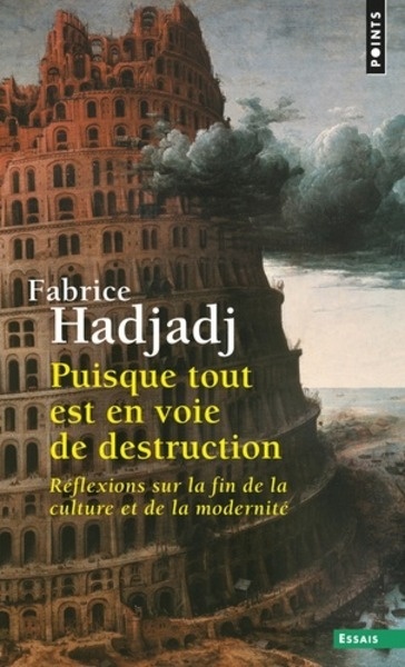 Puisque tout est en voie de destruction - Réflexions sur la fin de la culture et de la modernité