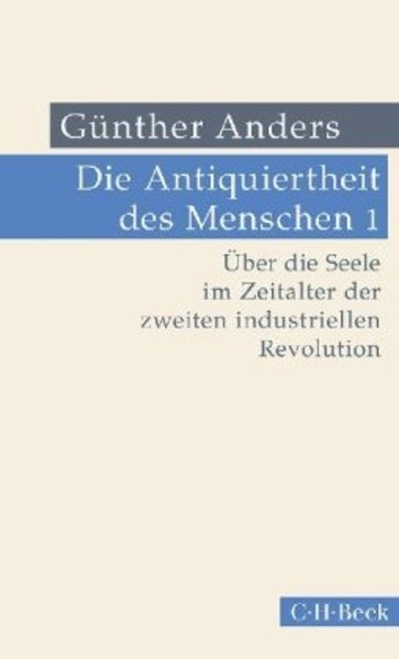 Die Antiquiertheit des Menschen .   Bd.1